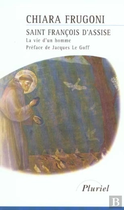 Bertrand.pt - Saint-François D'Assise ; La Vie D'Un Homme