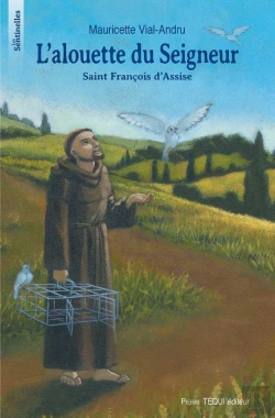 Bertrand.pt - Saint François D'Assise ; L'Alouette Du Seigneur