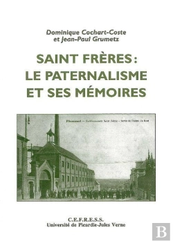 Bertrand.pt - Saint Freres:Le Paternalisme Et Ses Mémoires