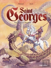 Saint Georges : Vaincre Le Dragon