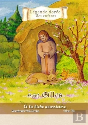 Saint Gilles ; Et La Biche Nourricière