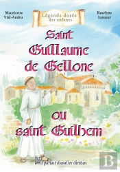 Saint Guillaume De Gellone : Le Parfait Chevalier Chrétien