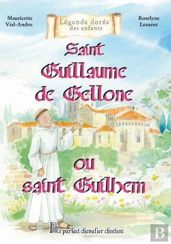 Bertrand.pt - Saint Guillaume De Gellone : Le Parfait Chevalier Chrétien