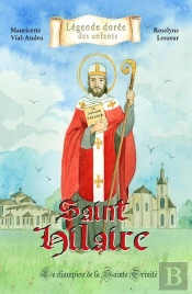 Saint Hilaire ; Le Champion De La Sainte Trinité