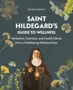 Bertrand.pt - Saint Hildegardâ€™S Guide To Wellness