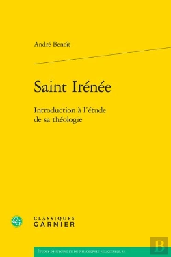 Bertrand.pt - Saint Irénée : Introduction À L'Étude De Sa Théologie