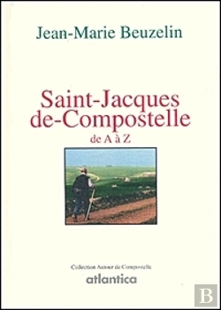 Bertrand.pt - Saint Jacques De Compostelle De A À Z