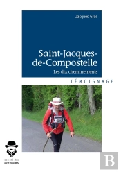 Saint-Jacques-De-Compostelle ; Les Dix Cheminements