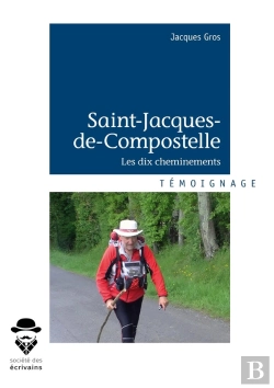 Bertrand.pt - Saint-Jacques-De-Compostelle ; Les Dix Cheminements