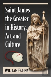 Saint James The Greater In History, Art And Culture