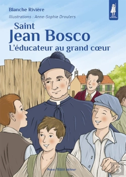 Bertrand.pt - Saint Jean Bosco : L'Éducateur Au Grand Coeur