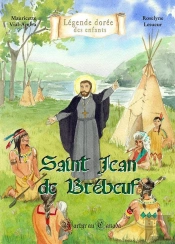 Saint Jean De Brébeuf : Martyr Au Canada