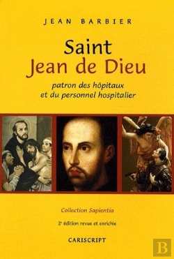 Bertrand.pt - Saint Jean De Dieu ; Patron Des Hopitaux Et Du Personnel Hospitalier (2e Édition)