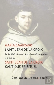 Saint Jean De La Croix. De La  Nuit Obscure' A La Plus Clair
