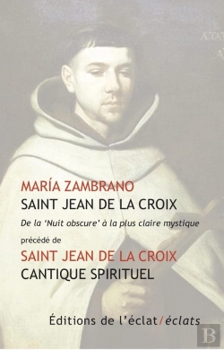 Bertrand.pt - Saint Jean De La Croix. De La  Nuit Obscure' A La Plus Clair