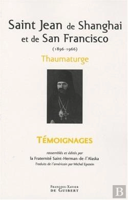Bertrand.pt - Saint Jean De Shanghaï Et De San Francisco (1896-1966) : Thaumaturge