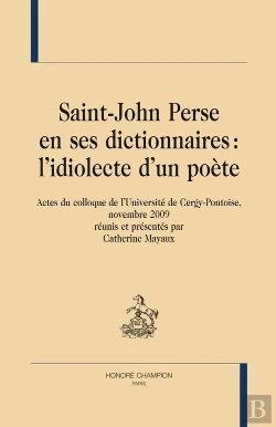 Bertrand.pt - Saint-John Perse En Ses Dictionnaires : L'Idiolecte D'Un Poète