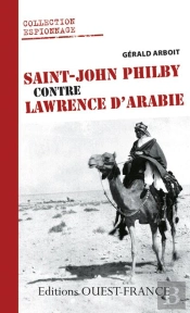 Saint John Philby Contre Lawrence D'Arabie