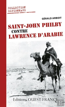 Bertrand.pt - Saint John Philby Contre Lawrence D'Arabie
