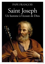 Saint Joseph ; Un Homme À L'Écoute De Dieu