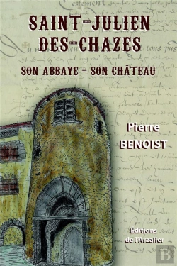 Bertrand.pt - Saint-Julien-Des-Chazes : Son Abbaye, Son Château (2e Édition)