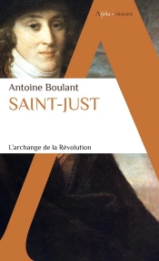 Saint-Just : L'Archange De La Révolution