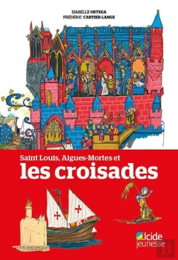 Bertrand.pt - Saint Louis, Aigues-Mortes Et Les Croisades