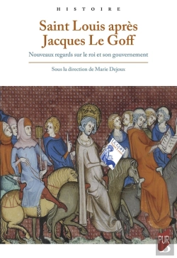 Bertrand.pt - Saint Louis Après Jacques Le Goff : Nouveaux Regards Sur Le Roi Et Son Gouvernement