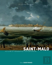 Saint-Malo ; Histoire Et Géographie Contemporaine