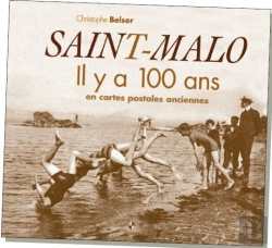 Bertrand.pt - Saint-Malo ; Il Y A 100 Ans ; En Cartes Postales Anciennes