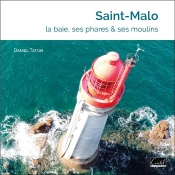 Saint-Malo : La Baie, Ses Phares & Ses Moulins