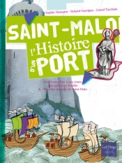 Saint-Malo ; L'Histoire D'Un Port