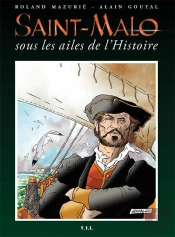 Saint-Malo ; Sous Les Ailes De L'Histoire