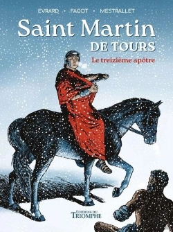 Bertrand.pt - Saint Martin De Tours, Le Treizième Apôtre