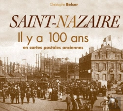 Bertrand.pt - Saint-Nazaire Il Y A 100 Ans En Cartes Postales