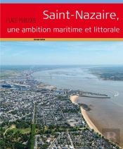 Saint-Nazaire, Une Ambition Maritime Et Littorale