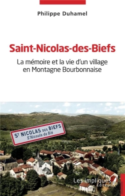 Bertrand.pt - Saint-Nicolas-Des-Biefs : La Mémoire Et La Vie D'Un Village En Montagne Bourbonnaise