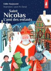 Saint Nicolas : L'Ami Des Enfants