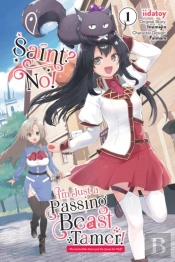 Saint? No! I'M Just A Passing Beast Tamer!, Vol. 1