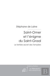 Saint-Omer Et L'Énigme Du Saint-Graal