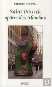 Saint Patrick, Apôtre Des Irlandais