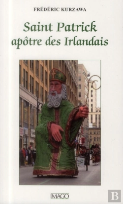 Bertrand.pt - Saint Patrick, Apôtre Des Irlandais