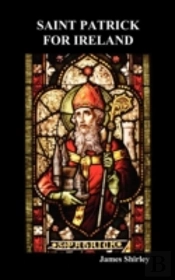 Saint Patrick For Ireland