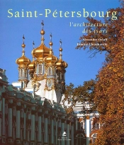 Saint Petersbourg ; L'Architecture Des Tsars