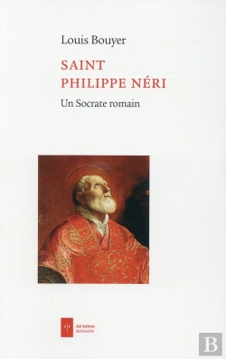 Bertrand.pt - Saint Philippe Neri, Un Socrate Romain
