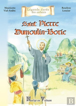 Bertrand.pt - Saint Pierre Dumoulin-Borie : Martyr Au Vietnam