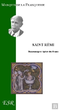 Bertrand.pt - Saint Rémi, Thaumaturge Et Apôtre Des Francs