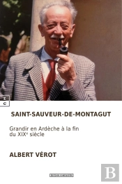 Saint-Sauveur-De-Montagut : Grandir En Ardèche À La Fin Du Xixe Siècle