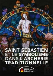 Saint Sébastien Et Le Symbolisme Dans L'Archerie Traditionnelle