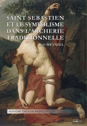 Saint Sébastien Et Le Symbolisme Dans L'Archerie Traditionnelle